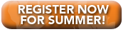 Register for summer now!