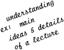 understanding ex: main ideas and details of a lecture