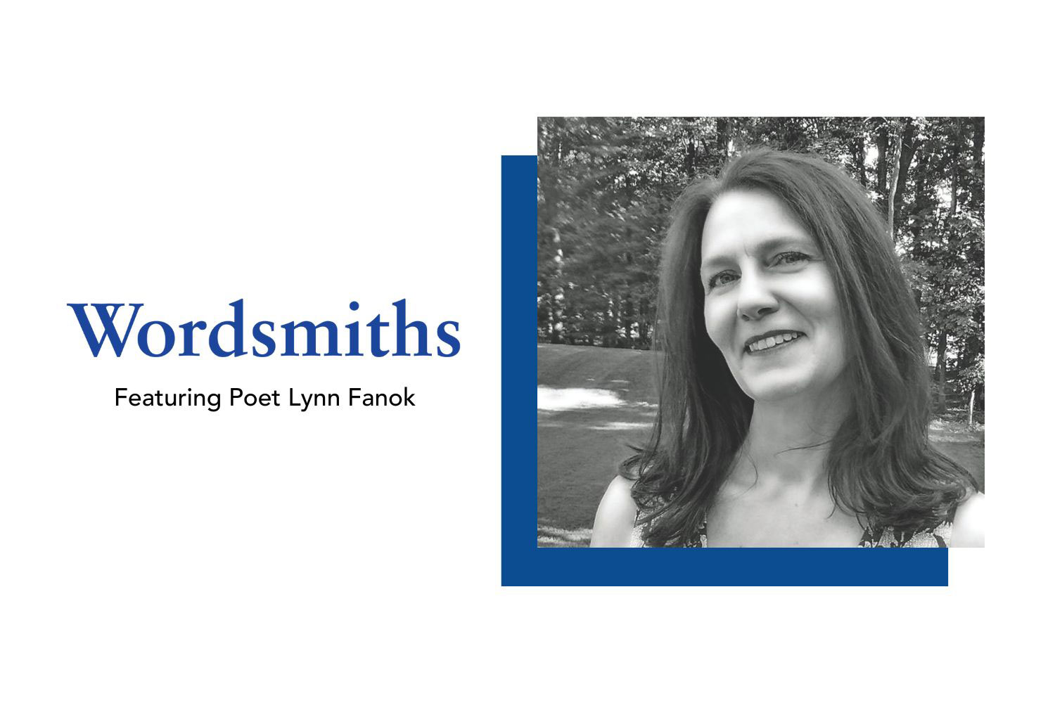 Wordsmiths featuring poet Lynn Fanok black and white photo on blue square